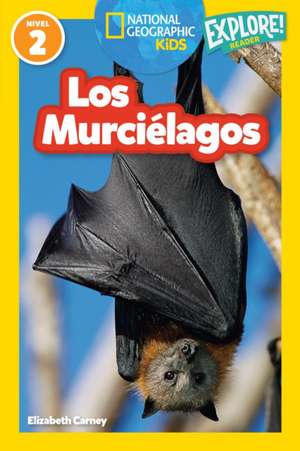 National Geographic Readers: Los Murciélagos de Elizabeth Carney