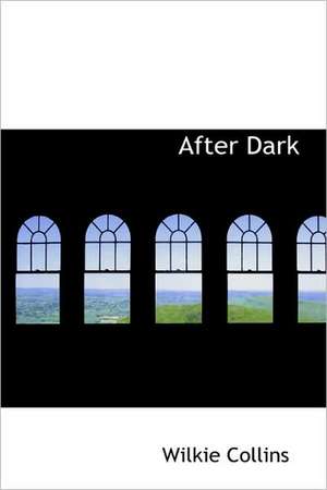 After Dark de Wilkie Collins