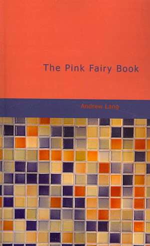 The Pink Fairy Book de Andrew Lang