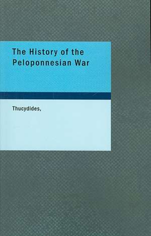 The History of the Peloponnesian War de Thucydides