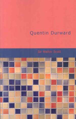 Quentin Durward de Scott Walter Sir