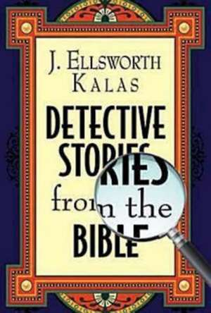 Detective Stories from the Bible de J. Ellsworth Kalas