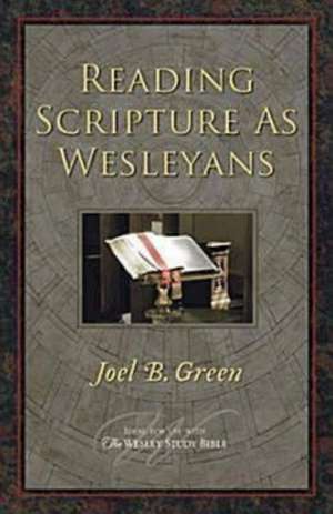 Reading Scripture as Wesleyans de Joel B. Green