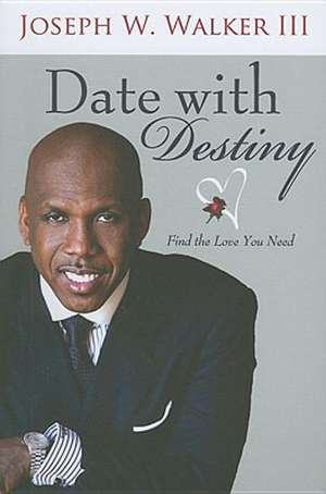 Date with Destiny: Find the Love You Need de Joseph Locker