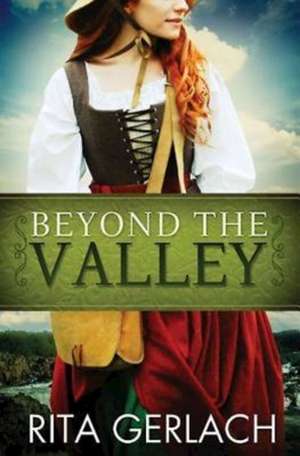 Beyond the Valley de Rita Gerlach