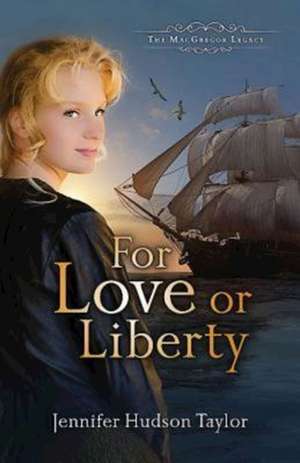 For Love or Liberty de Jennifer Hudson Taylor