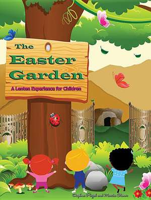 The Easter Garden: A Lenten Experience for Children de Daphna Flegal