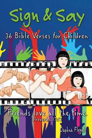 Sign & Say: 36 Bible Verses for Children de Flegal Daphna