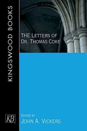 The Letters of Dr. Thomas Coke de Thomas Coke