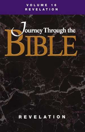 Journey Through the Bible; Volume 16 Revelation (Student) de Jr. M. Robert Mulholland