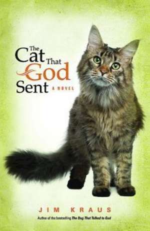 The Cat That God Sent de Jim Kraus