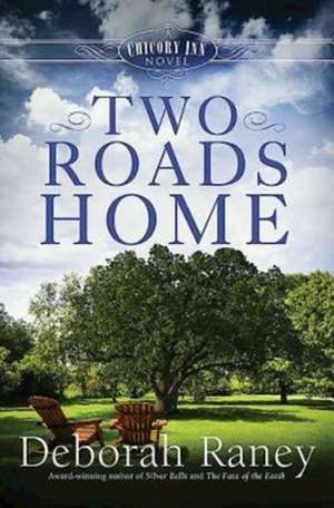 Two Roads Home: A Chicory Inn Novel - Book 2 de Deborah Raney