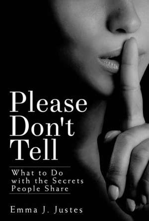 Please Don't Tell de Emma J. Justes