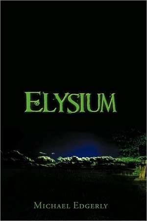 Elysium de Michael Edgerly