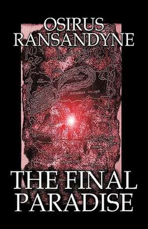 The Final Paradise de Osirus Ransandyne