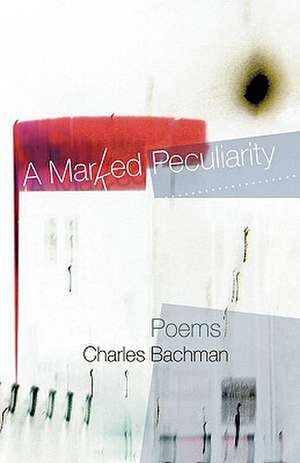 A Marked Peculiarity de Bachman Charles Bachman