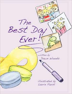 The Best Day Ever! de Woods Dawn Woods