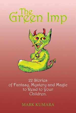 The Green Imp de Mark Kumara