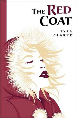 The Red Coat de Clarke Lyla Clarke