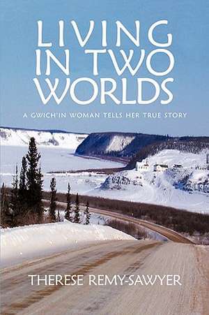 Living in Two Worlds de Remy-Sawyer Therese Remy-Sawyer