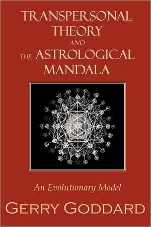 Transpersonal Theory and the Astrological Mandala de Gerry Goddard