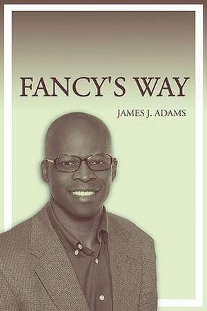 Fancy's Way de James J. Adams