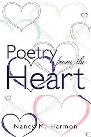 Poetry from the Heart de Nancy M. Harmon