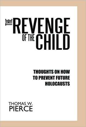 The Revenge of the Child de W. Pierce Thomas W. Pierce