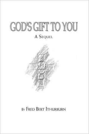 God's Gift to You de Ithurburn Fred Ithurburn