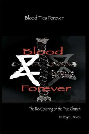 Blood Ties Forever de Royce L. Woods