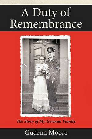 A Duty of Remembrance de Moore Gudrun Moore