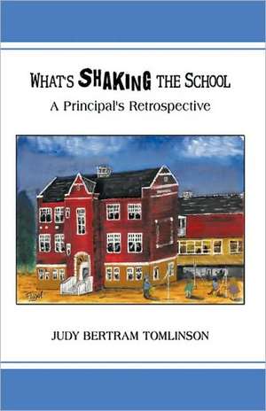 What's Shaking the School de Bertram Tomlinson Judy Bertram Tomlinson