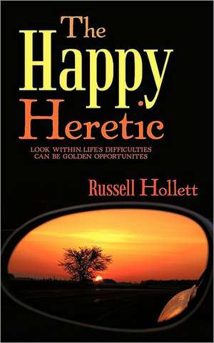 The Happy Heretic de Hollett Russell Hollett