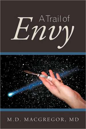 A Trail of Envy de MD M. D. MacGregor