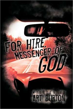 For Hire, Messenger of God de Burton Art Burton