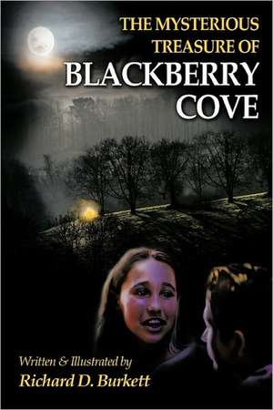 The Mysterious Treasure of Blackberry Cove de Richard D. Burkett