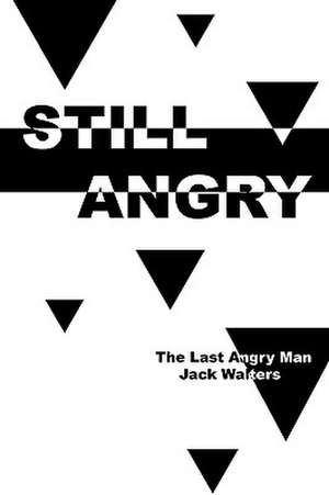 Still Angry de Walters Jack Walters