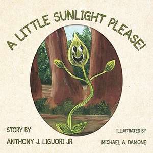 A Little Sunlight Please! de Anthony Jr. Liguori