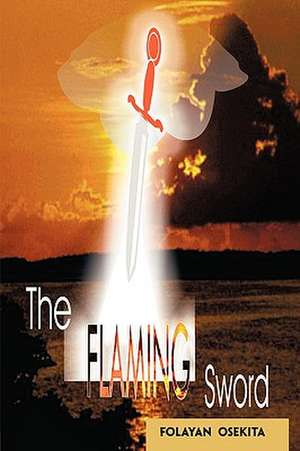 The Flaming Sword de Folayan Osekita