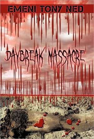 Daybreak Massacre de Emeni Tony Ned