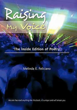 Raising My Voice de Melinda E. Feliciano