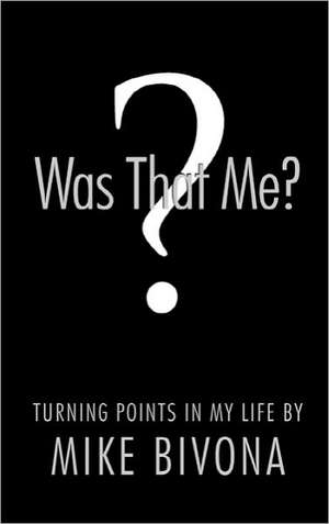 Was That Me? de Michael Bivona