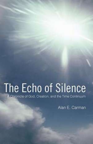 The Echo of Silence de Alan E. Carman