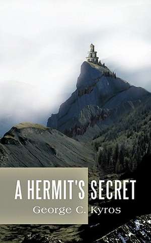 A Hermit's Secret de George C. Kyros