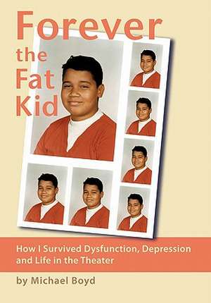 Forever the Fat Kid de Michael Boyd