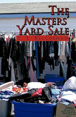 The Masters' Yard Sale de S. J. Riccobono