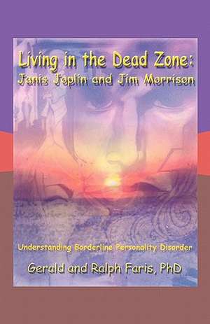 Living in the Dead Zone de Gerald And Ralph Faris Phd