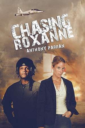 Chasing Roxanne de Anthony Parran