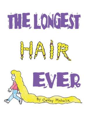 The Longest Hair Ever de Cathy Mahalik