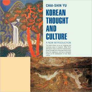 Korean Thought and Culture de Chai-Shin Yu